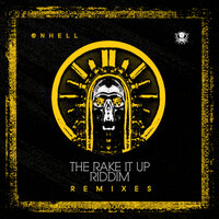 The Rake It Up Riddim - Onhell & Gangus & KIN