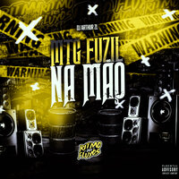 Mtg de Fuzil na Mão - DJ Arthur ZL