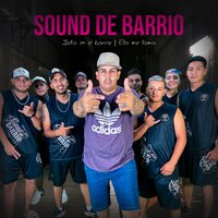 Joda en el Barrio / Ella Me Llama - Sound de Barrio