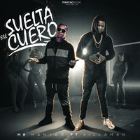 Suelta Ese Cuero - Mr Manyao & Villaman