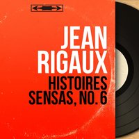 Histoires sensas, pt. 2 - JEAN RIGAUX