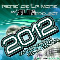 2012 (Get Your Hands Up) - Slin Project & René De La Moné & Gordon & Doyle