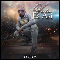 La Vida Es Así - El Cecy & Effort Music