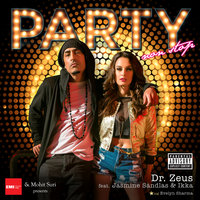 Party Nonstop - Dr. Zeus & Jasmine Sandlas & Ikka