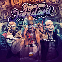 Pega na Jabulani - MC Toy & maestro bê & DJ Tchouzen