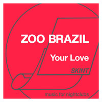 Your Love - Zoo Brazil