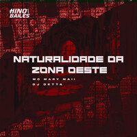 Naturalidade da Zona Oeste - MC MARY MAII & Dj Detta