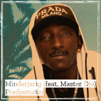 Minderjarig - Fredjestudio & MASTER DJO