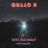 Into The Night - QUAAD H & Criss Payne