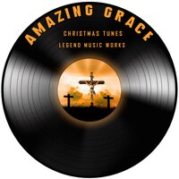 Amazing Grace - Christmas Tunes
