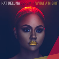 What A Night - Kat Deluna & Jeremih
