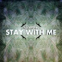 Stay With Me - Daxsen