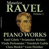 Valses nobles et sentimentales - Эмиль Гилельс & Морис Равель