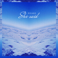 She Said - Nuage & Alvy