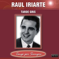 No Te Olvides de Mi Corazón - Raúl Iriarte