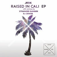 Raised In Cali - JedX & Stranger Danger