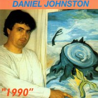 True Love Will Find You In The End - Daniel Johnston