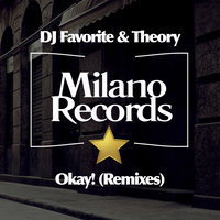 Okay! - DJ Favorite & Theory & Ruben Alvarez