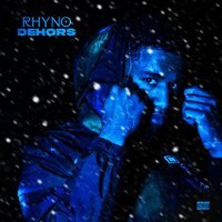 Dehors - Rhyno