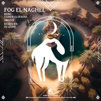 Fog El Naghel - Tamer ElDerini & Bebo (EG) & Ablozé & Cafe De Anatolia & Dj Leoni