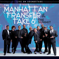 Just In Time - Manhattan Transfer & Take 6