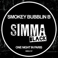 One Night In Paris - Smokey Bubblin B