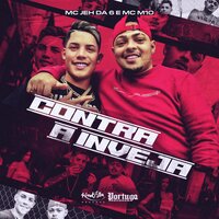 Contra a Inveja - MC Jeh Da 6 & MC M10