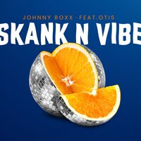 Skank N Vibe - Johnny Roxx & Otis