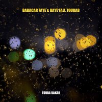 Marie Faye - Babacar Faye & Baye Fall Toubab & Babacar Faye & Baye Fall Toubab