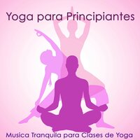 Canciones Relajantes (Musica Suave para Ejercicios de Relajacion) - Yoga Club