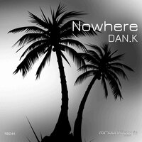 Nowhere - DAN.K