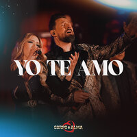 Yo Te Amo (Corpo e Alma 50 Anos) - Corpo e Alma & Francy Bandeira