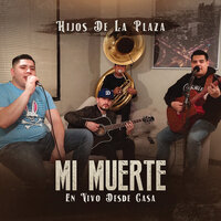 Mi Muerte - Hijos de la Plaza