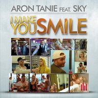I Make You Smile - Aron Tanie & Sky