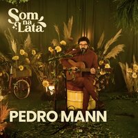 Com Você por Aqui (Ao Vivo no Som na Lata) - Som na Lata & Pedro Mann