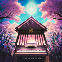 Emotional Healing, Pt. 9 - Clear Your Mind