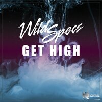 Wild Specs - Get High - Wild Specs