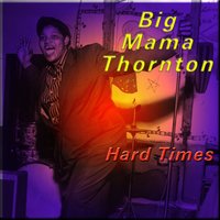 Just Can't Help Myself - Big Mama Thornton