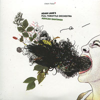 Desperate Incantations - Adam Lane's Full Throttle Orchestra