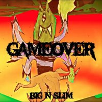 Gameover - Big N Slim