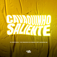 Cavaquinho Saliente - Mc Neguinho do Morro & Dj Montanha & Mc johnatan Zs