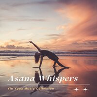Whispered Dreams - Yin Yoga Music Collection