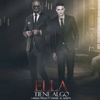 Ella Tiene Algo - Landa Freak & Frank El Santo