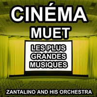 La Magie du Cinématographe - Zantalino and his Orchestra