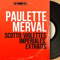 Violettes impériales: Mélancolie de Violetta. "Mon âme ce soir est en détresse" - Paulette Merval & Serge Bessiere & Paulette Merval, Serge Bessière Orchestra, Serge Bessière & Serge Bessière Orchestra