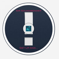 Get Up And... - Sir Soundbender & Morttimer Snerd III, Belizian Voodoo Priest