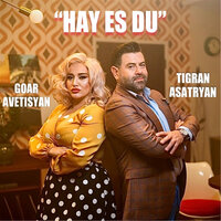 Hay Es Du - Tigran Asatryan & Goar Avetisyan