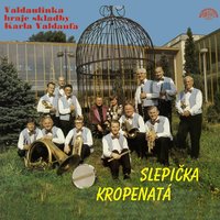 Proč má milá - Malá dechová hudba Valdaufinka & Karel Valdauf & Ladislav Jacura & Miroslav Šuba & Josef Oplt