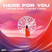 HERE FOR YOU - Kawtar Sadik & Mayze X Faria