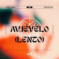 Muévelo (Lento) - Alba Gassa & Deeperlove